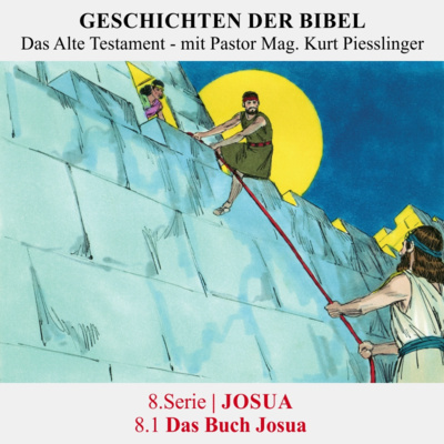 8.Serie | JOSUA : 8.1 Das Buch Josua - Pastor Mag. Kurt Piesslinger