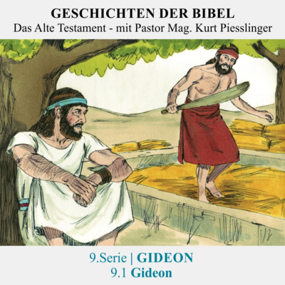 9.Serie | GIDEON : 9.1 Gideon - Pastor Mag. Kurt Piesslinger