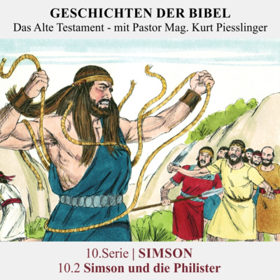 10.Serie | SIMSON : 10.2 Simson und die Philister - Pastor Mag. Kurt Piesslinger