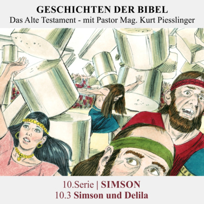 10.Serie | SIMSON : 10.3 Simson und Delila - Pastor Mag. Kurt Piesslinger
