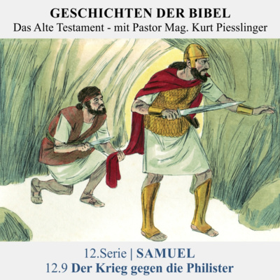 12.Serie | SAMUEL : 12.9 Der Krieg gegen die Philister - Pastor Mag. Kurt Piesslinger