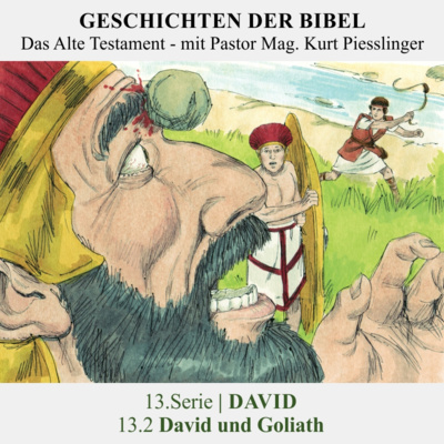 13.Serie | DAVID : 13.2 David und Goliath - Pastor Mag. Kurt Piesslinger