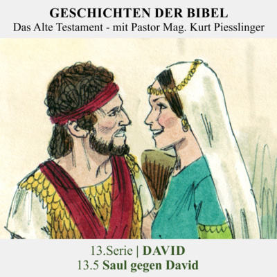 13.Serie | DAVID : 13.5 Saul gegen David - Pastor Mag. Kurt Piesslinger
