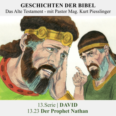 13.Serie | DAVID : 13.23 Der Prophet Nathan - Pastor Mag. Kurt Piesslinger