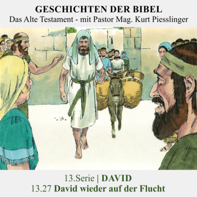 13.Serie | DAVID : 13.27 David wieder auf der Flucht - Pastor Mag. Kurt Piesslinger