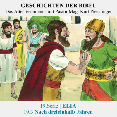 19.Serie | ELIA : 19.3 Nach dreieinhalb Jahren - Pastor Mag. Kurt Piesslinger