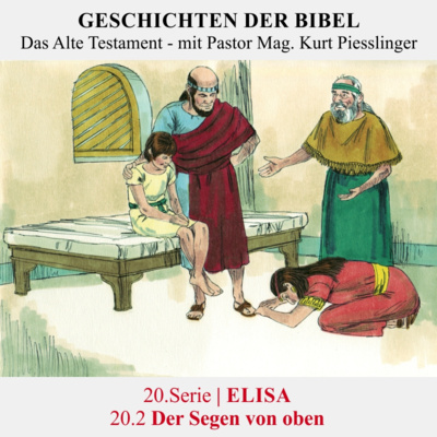 20.Serie | ELISA : 20.2 Der Segen von oben - Pastor Mag. Kurt Piesslinger