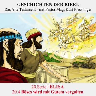 20.Serie | ELISA : 20.4 Böses wird mit Gutem vergolten - Pastor Mag. Kurt Piesslinger