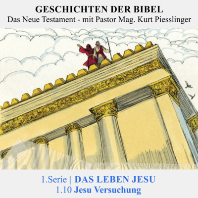 1.Serie NT | 1.DAS LEBEN JESU : 1.10 Jesu Versuchung - Pastor Mag. Kurt Piesslinger