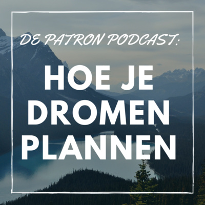 Je droomleven plannen | Ep. 33