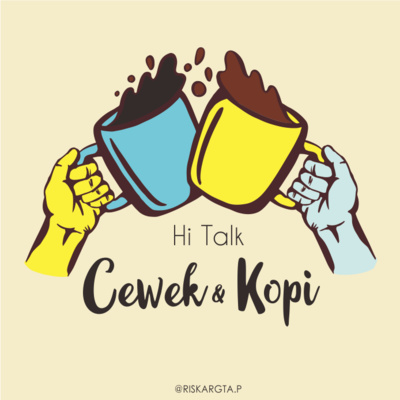 Hi Talk Eps. 1 - CEWEK & KOPI