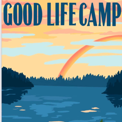 The Good Life Camp - Part 2 with Andy Bachmann