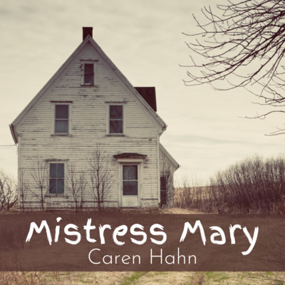 9. "Mistress Mary" by Caren Hahn