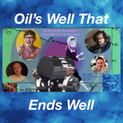 Episode 8: Oil's Well That End's Well