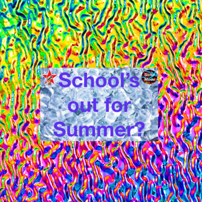 School's out for Summer? 