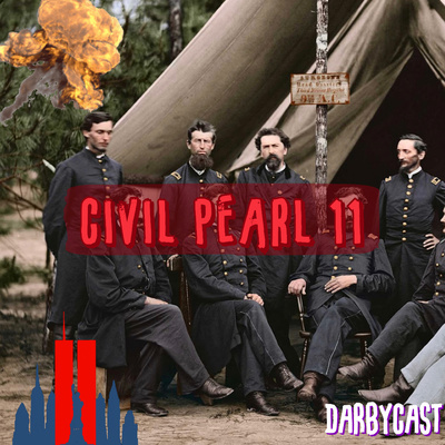 145. Civil Pearl 11 | DarbyCast | Maverick Alexander