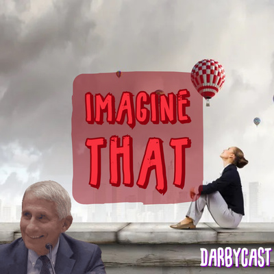 149. Imagine That | DarbyCast | Maverick Alexander