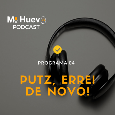 #04 - Putz, Errei de novo!