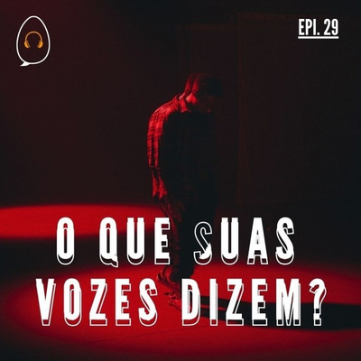 #29 - O que as vozes dizem? episode artwork