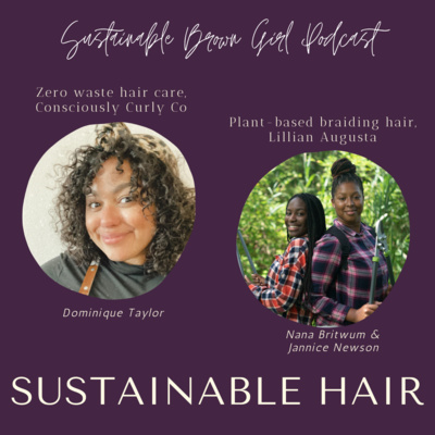 16| Sustainable Hair with Founders of Consciously Curly Co. & Lillian Augusta episode artwork