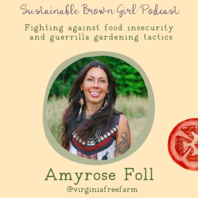 59| Fighting against food insecurity & guerrilla gardening tactics with Amyrose Foll of Virginia Free Farm episode artwork