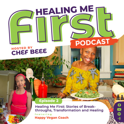 Healing Me First Podcast: Stories of Breakthroughs, Transformation and Healing