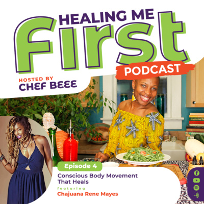 EPISODE 4: Conscious Body Movement That Heals with Chajuana Rene Mayes