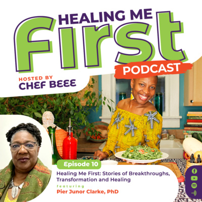 Healing Me First Podcast: Stories of Breakthroughs, Transformation and Healing
