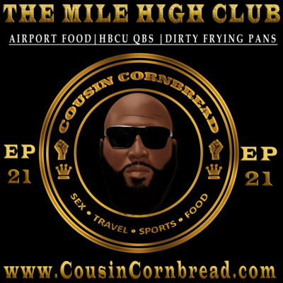 EP 21 Mile High Club Airport Food HBCU QBs Dirty Pans