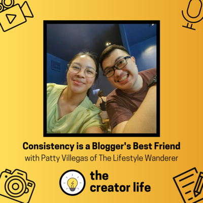 129: "Consistency is a Blogger's Best Friend" with Patty Villegas of The Lifestyle Wanderer