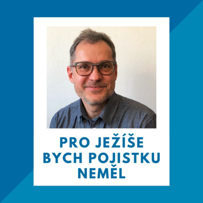 23_Pro Ježíše bych pojistku neměl 