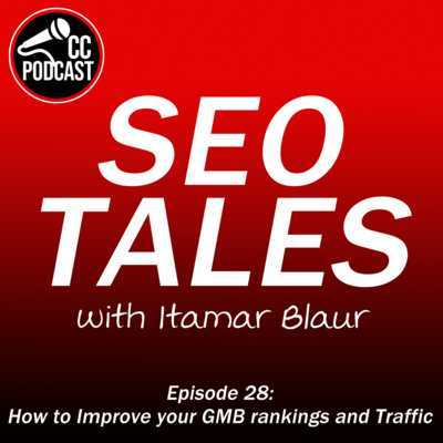 SEO Tales Episode 28 - How to improve your GMB Rankings and Traffic