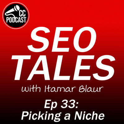 SEO Tales Episode 33 - Picking a Niche