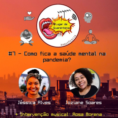 #7 - Como fica a saúde mental na pandemia?