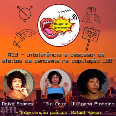 #13 - Intolerância e descaso: os efeitos da pandemia na população LGBT 