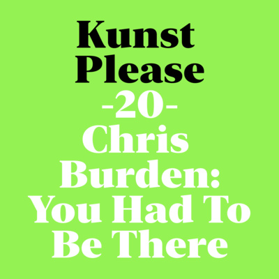 Chris Burden: You Had To Be There