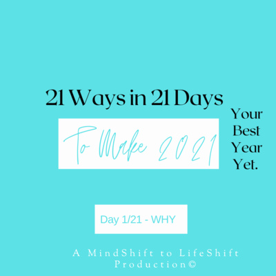 21 Ways in 21 Days to Make 2021 your Best Year Yet - Way #1/21