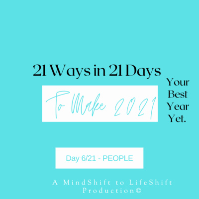 Way #6/21 - 21 Ways in 21 Days to Make Year 2021 Your Best Year Yet