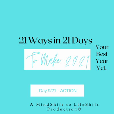 Way #9/21 - 21 Ways in 21 Days to Make Year 2021 Your Best Year Yet