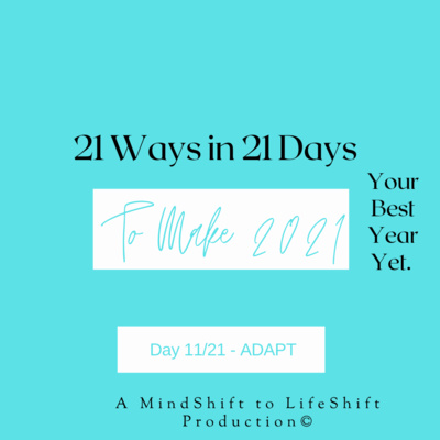 Way #11/21 - 21 Ways in 21 Days to Make Year 2021 Your Best Year Yet