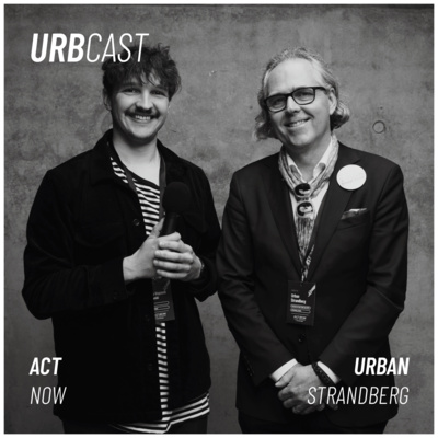 Urbcast x ACT NOW: How can the youth change our cities for the better? (guest: Urban Standberg - International Youth Think Tank)