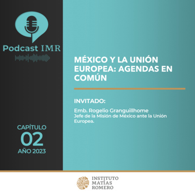 México y la Unión Europea: agendas en común episode artwork