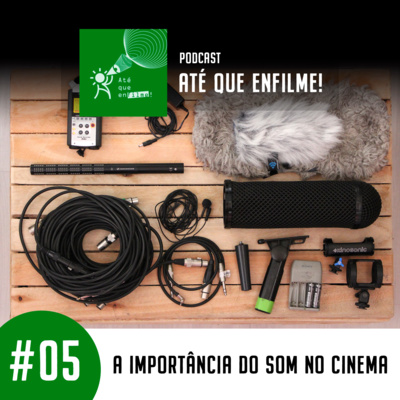 Episódio 05 - A Importância do Som no Cinema 