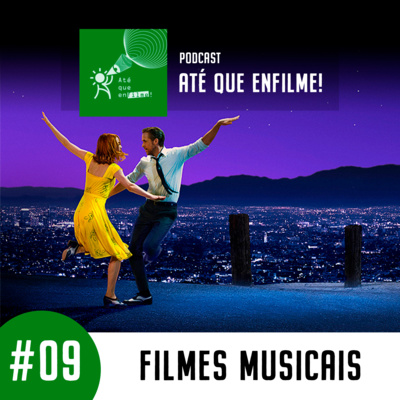 Episódio 09 - Filmes Musicais