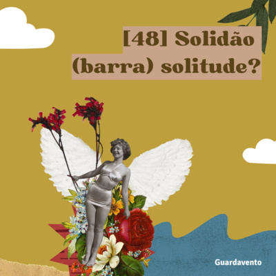 [48] Solidão (barra) solitude?