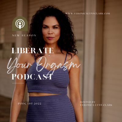 The Liberate Your Orgasm Podcast
