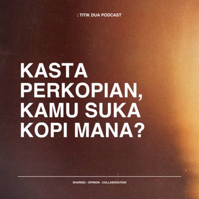EPS. 26 - Macam Macam Kasta Perkopian, Kamu Suka Yang Mana? - Ft. Wahyu Syafaa episode artwork