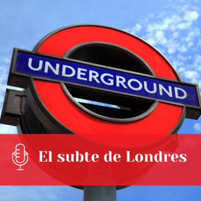 El subte de Londres | Ep. 4