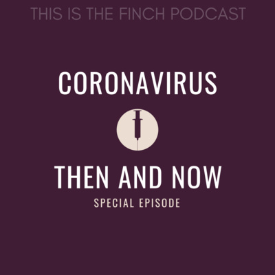 Special Episode: Coronavirus Then and Now (feat. Dr. Neal Priest)