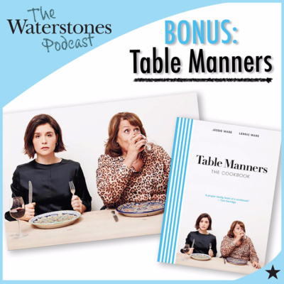 TABLE MANNERS BONUS EPISODE with Jessie Ware & Lennie Ware